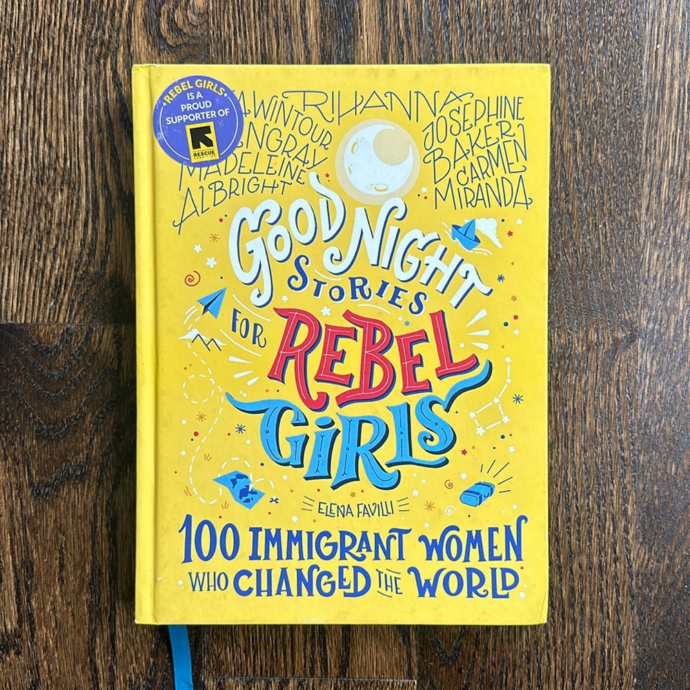 Good Night Stories for Rebel Girls 100 Immigrant Women who Changed the World